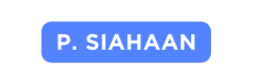 P SIAHAAN